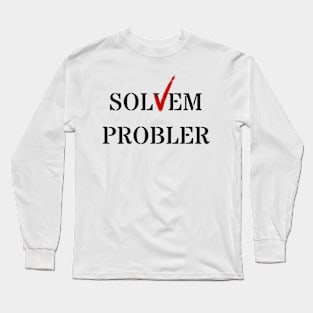 Solvem Probler (Dad Joke) Long Sleeve T-Shirt